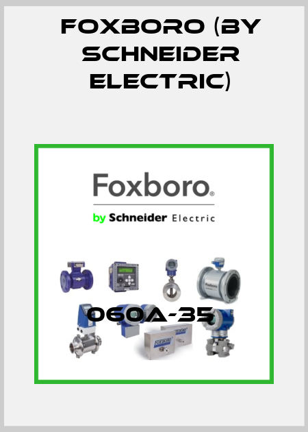060A-35  Foxboro (by Schneider Electric)