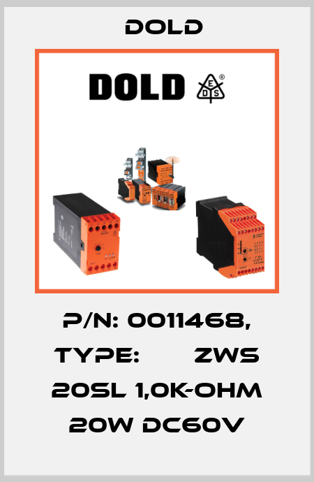 p/n: 0011468, Type:       ZWS 20SL 1,0K-OHM 20W DC60V Dold