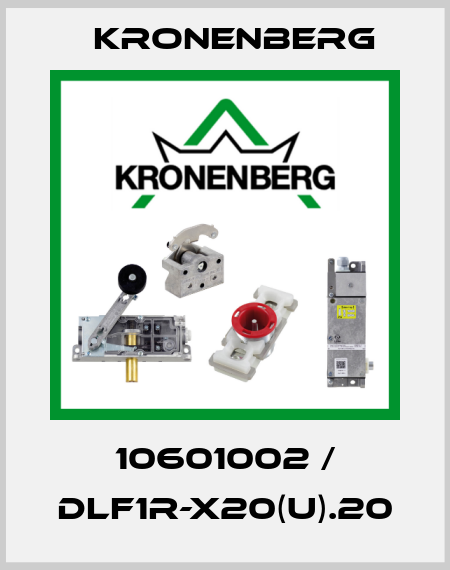 10601002 / DLF1R-X20(U).20 Kronenberg