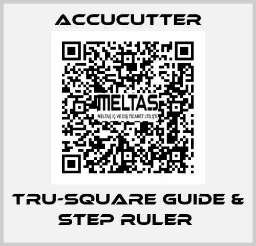 Tru-Square Guide & Step Ruler  ACCUCUTTER