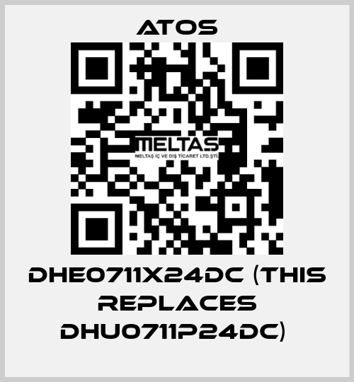 DHE0711X24DC (THIS REPLACES DHU0711P24DC)  Atos