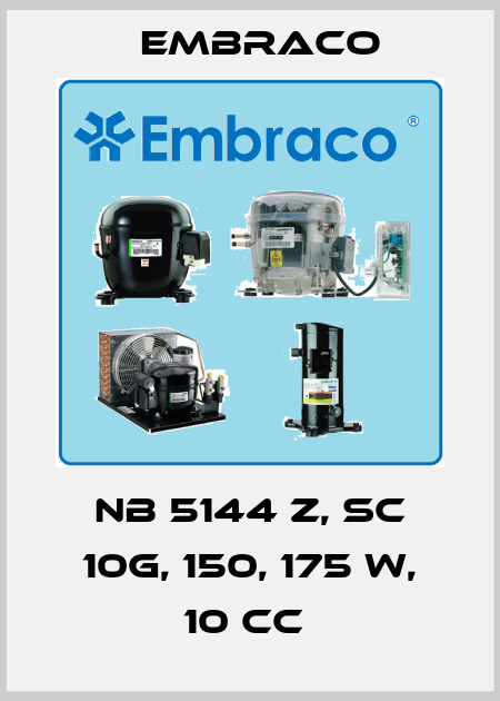 NB 5144 Z, SC 10G, 150, 175 W, 10 CC  Embraco