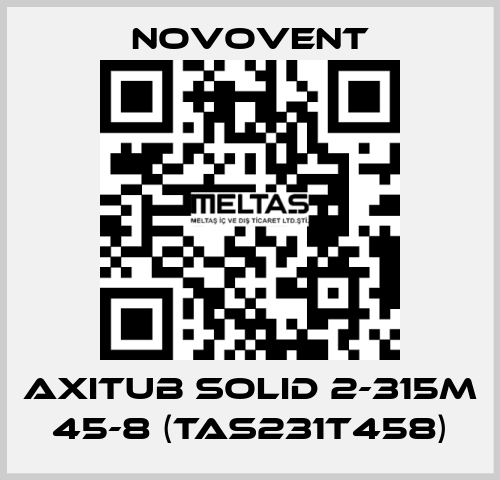 AXITUB SOLID 2-315M 45-8 (TAS231T458) Novovent