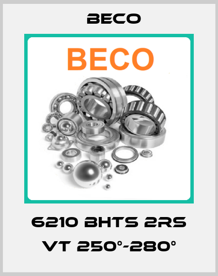 6210 BHTS 2RS VT 250°-280° Beco