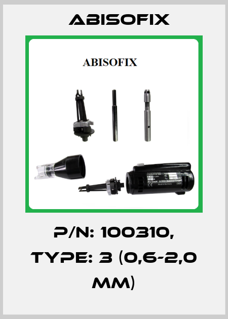 P/N: 100310, Type: 3 (0,6-2,0 mm) Abisofix