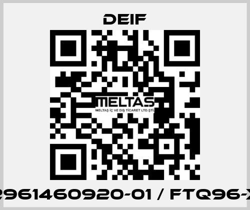 2961460920-01 / FTQ96-x Deif
