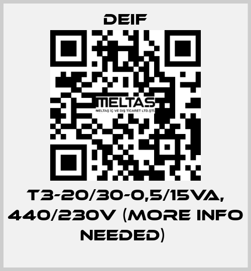 T3-20/30-0,5/15VA, 440/230V (MORE INFO NEEDED)  Deif