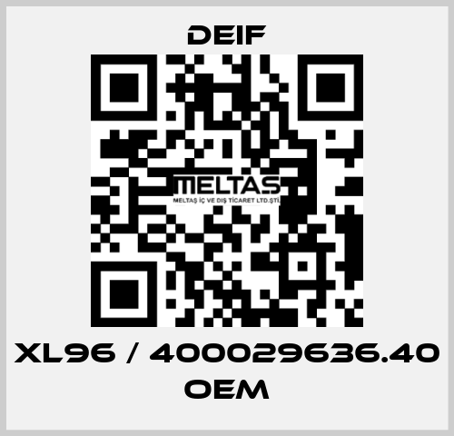 XL96 / 400029636.40 OEM Deif