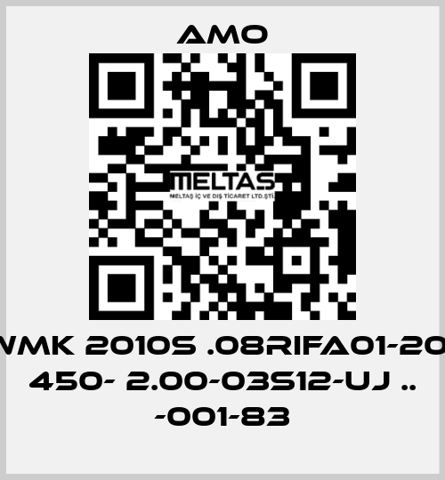 WMK 2010S .08RIFA01-20- 450- 2.00-03S12-UJ .. -001-83 Amo