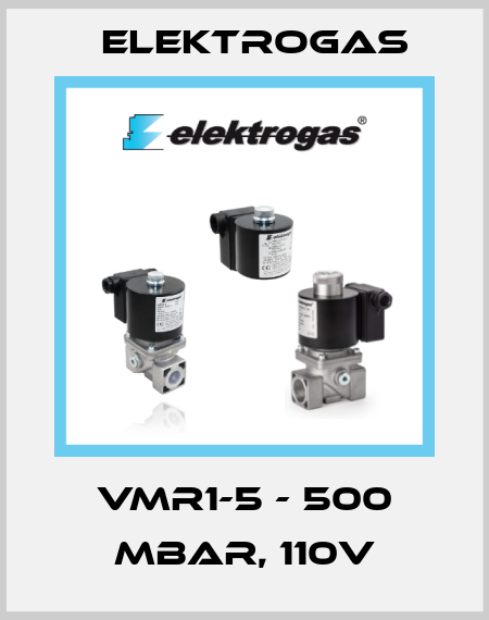 VMR1-5 - 500 mbar, 110V Elektrogas