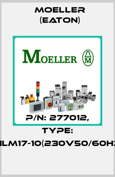p/n: 277012, Type: DILM17-10(230V50/60HZ) Moeller (Eaton)