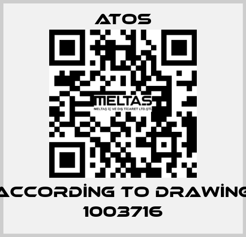 ACCORDİNG TO DRAWİNG 1003716 Atos