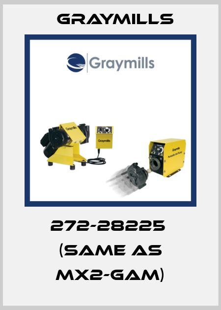 272-28225  (same as MX2-GAM) Graymills