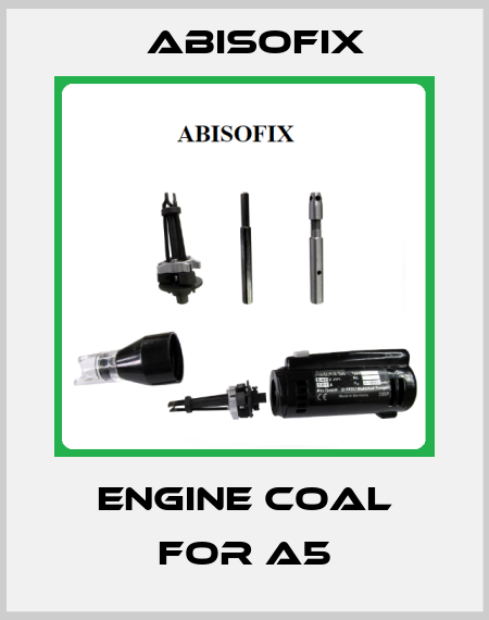 engine coal for A5 Abisofix