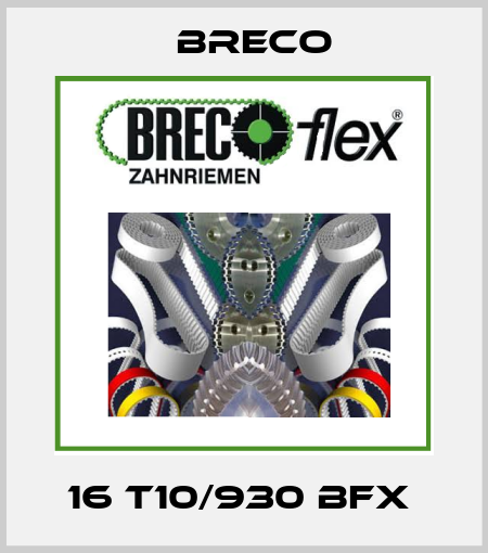 16 T10/930 BFX  Breco