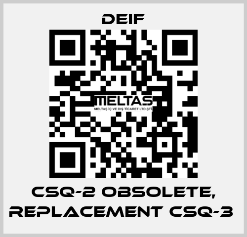 CSQ-2 OBSOLETE, REPLACEMENT CSQ-3  Deif