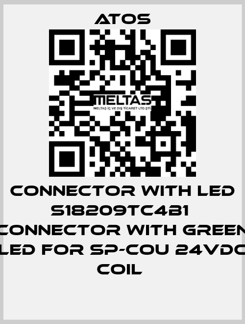 Connector with LED S18209TC4B1  Connector with green LED for SP-COU 24VDC coil  Atos