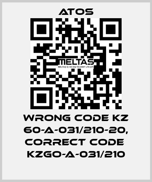 wrong code KZ 60-A-031/210-20, correct code  KZGO-A-031/210 Atos