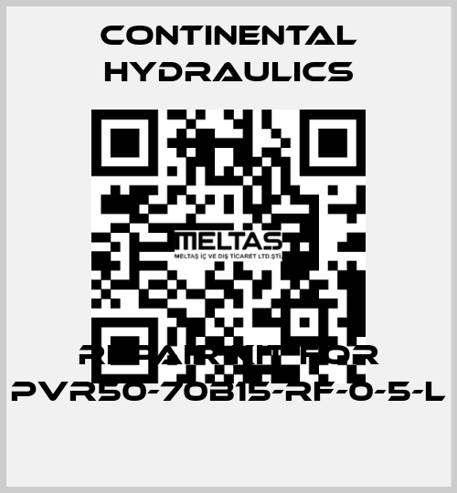 REPAIR KIT FOR PVR50-70B15-RF-0-5-L Continental Hydraulics