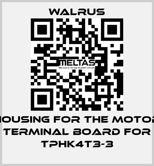 housing for the motor terminal board for TPHK4T3-3 Walrus
