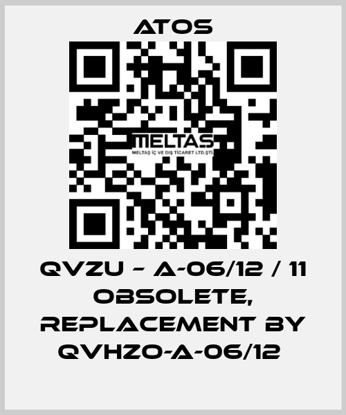 QVZU – A-06/12 / 11 obsolete, replacement by QVHZO-A-06/12  Atos